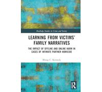 Learning from Victims' Family Narratives: The Impact of Offline and Online Harm in Cases of Intimate Partner Homicide