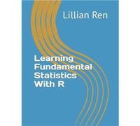 Learning Fundamental Statistics With R - Lillian Ren - Amazon Digital Services LLC KDP - Livre en Anglais Lillian RenLillian Ren (Auteur)