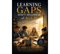 Learning Gaps Don't Disappear at 18™: Understanding the Challenge