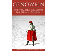 Learning German Through Storytelling: Genowrin - an interactive adventure for German learners