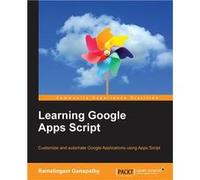 Learning Google Apps Script - Ramalingam Ganapathy - Packt Publishing - Livre en Anglais Ramalingam GanapathyRamalingam Ganapathy (Auteur)