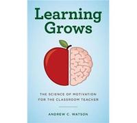 Learning Grows by Andrew C. Watson Andrew C. Watson (Auteur)