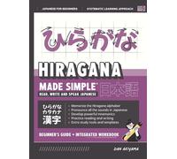 Learning Hiragana - Beginner's Guide And Integrated Workbook Learn How To Read, Write And Speak Japanese