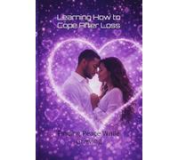 Learning How to Cope After Loss: Finding Peace While Grieving