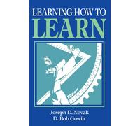 Joseph D. Novak, D. Bob Gowin – Learning How to Learn