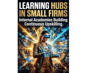 Learning Hubs in Small Firms: Internal Academies Building Continuous Upskilling