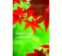 Learning In Later Life: Challenges For Social Work And Social Care (Routledge Advances In Health S) (Hardcover)