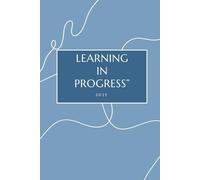 Learning in Progress: A Minimalist 150-Page Lined Journal for Daily Writing, Reflection & Notes | 6x9 Notebook for Women, Students, and Creatives