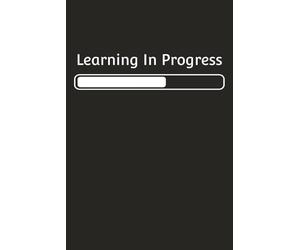 Learning in Progress Notebook - 100 Pages, 6x9” | Lined Journal for Writing, Studying, Notes, School, or Work: An Educational Notebook for Growth, Reflection, and Study