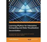 Learning Ipython For Interactive Computing And Data Visualization - Second Edition