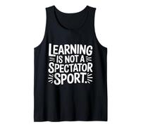Learning is Not A Spectator Sport Teacher Motivation - Débardeur