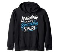 Learning is Not A Spectator Sport Teacher Motivation |- Sweat à Capuche