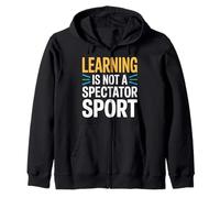 Learning is Not A Spectator Sport Teacher Motivation - Sweat à Capuche