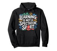 Learning is Not A Spectator Sport Teacher Motivation - Sweat à Capuche