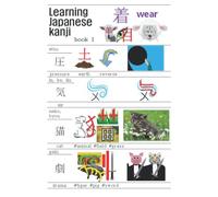 Learning Japanese kanji Book 1 : to use illustrations to make it easy meanings of 1,086 kanji