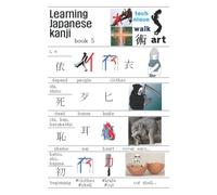 learning japanese kanji (French Edition) Livre 5: utiliser des illustrations pour faciliter la signification de 1,086 kanji