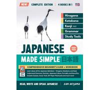 Learning Japanese, Made Simple Beginner's Guide + Integrated Workbook Complete Series Edition (4 Books In 1)