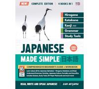 Learning Japanese, Made Simple Beginner's Guide + Integrated Workbook Complete Series Edition (4 Books in 1): Learn how to Read, Write & Speak ... Grammar, DIY Flashcards, and more!