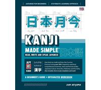 Learning Kanji For Beginners - Textbook And Integrated Workbook For Remembering Kanji Learn How To Read, Write And Speak Japanese