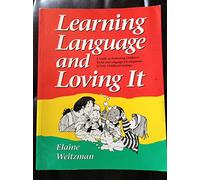 Learning Language and Loving It: A Guide to Promoting Children's Social and Language Development in Early Childhood Settings