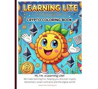 Learning Lite: A Fun Coloring Book to Explore Money, Crypto & the Digital World (Ages 5-10): An Easy and Fun Way to Teach Kids About Money, Bitcoin, ... and the Digital World for Kids Ages 5-10
