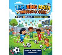 LEARNING MATH THROUGH SOCCER: Grade 3 Workbook Common Core Edition
