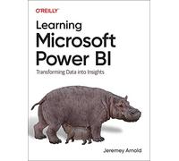 Learning Microsoft Power Bi: Transforming Data Into Insights