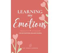 Learning My Emotions: A 30-Day Emotional Balance Journal