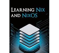 Learning Nix and NixOS: Declarative Development Environments Made Simple
