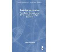 Learning on Location by Holmes & Ashley J. Georgia State University & USA Holmes Ashley J. Georgia State University USA (Auteur)