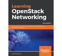Learning OpenStack Networking – Fondamentaux des réseaux virtuels pour clouds OpenStack – 3e éd.