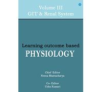 Learning Outcome Based Physiology, Vol. III, GIT & Renal Systems