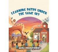 Learning Paths Under the Same Sky: A Children’s Book About Outdoor Learning, Child Development, and Two Ways of Knowing