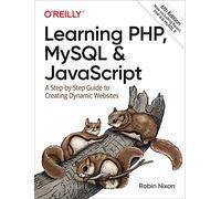Learning PHP MySQL JavaScript by Robin Nixon Robin Nixon (Auteur)