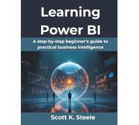 Learning Power Bi: A step-by-step beginner’s guide to practical business intelligence