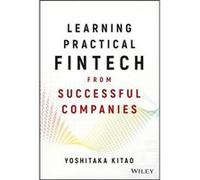 Learning Practical FinTech from Successful Companies by Yoshitaka Kitao Yoshitaka Kitao (Auteur)