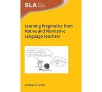 Learning Pragmatics from Native and Nonnative Language Teachers (Second Language Acquisition) - [Version Originale] Inconnu (Auteur)