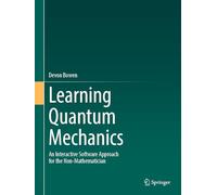 Learning Quantum Mechanics: An Interactive Software Approach for the Non-Mathematician