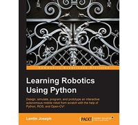 Robotique avec Python – Concevoir et programmer un robot mobile autonome avec ROS et OpenCV