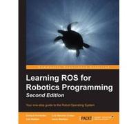 Learning ROS for Robotics Programming - - [Version Originale] Enrique Fernandez, Luis Sanchez Crespo, Anil Mahtani, Aaron Martinez (Auteur)