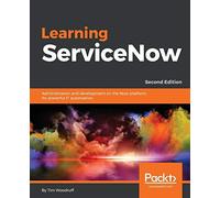 Learning Servicenow - Second Edition