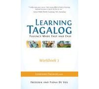 Learning Tagalog - Fluency Made Fast And Easy - Workbook 3 (Book 7 Of 7)