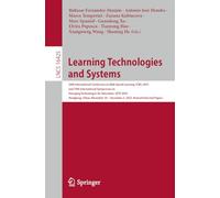 Learning Technologies and Systems: 24th International Conference on Web-based Learning, lCWL 2025 and 10th International Symposium on Emerging ... - December 3, 2025, Revised Selected Papers