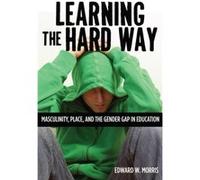 Learning the Hard Way by Edward W. Morris Edward W. Morris (Auteur)
