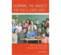 Learning, the Hardest Job You'll Ever Love!: Helpful Ideas for Students and Parents Sonntag, Steven (Auteur)