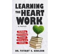 Learning the Heart Work: Building Community through Loving and Leading