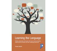 Learning the Language: Building Relationships With People With Severe Learning Disability, Autistic Spectrum Disorder and Other Challenging Behaviour