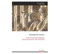 Learning The Learner: Personal Learning Intelligence And the Restoration of the Individual