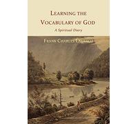 Learning the Vocabulary of God: A Spiritual Diary