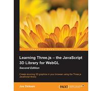 Learning Three.js - the JavaScript 3D Library for WebGL - Second Edition